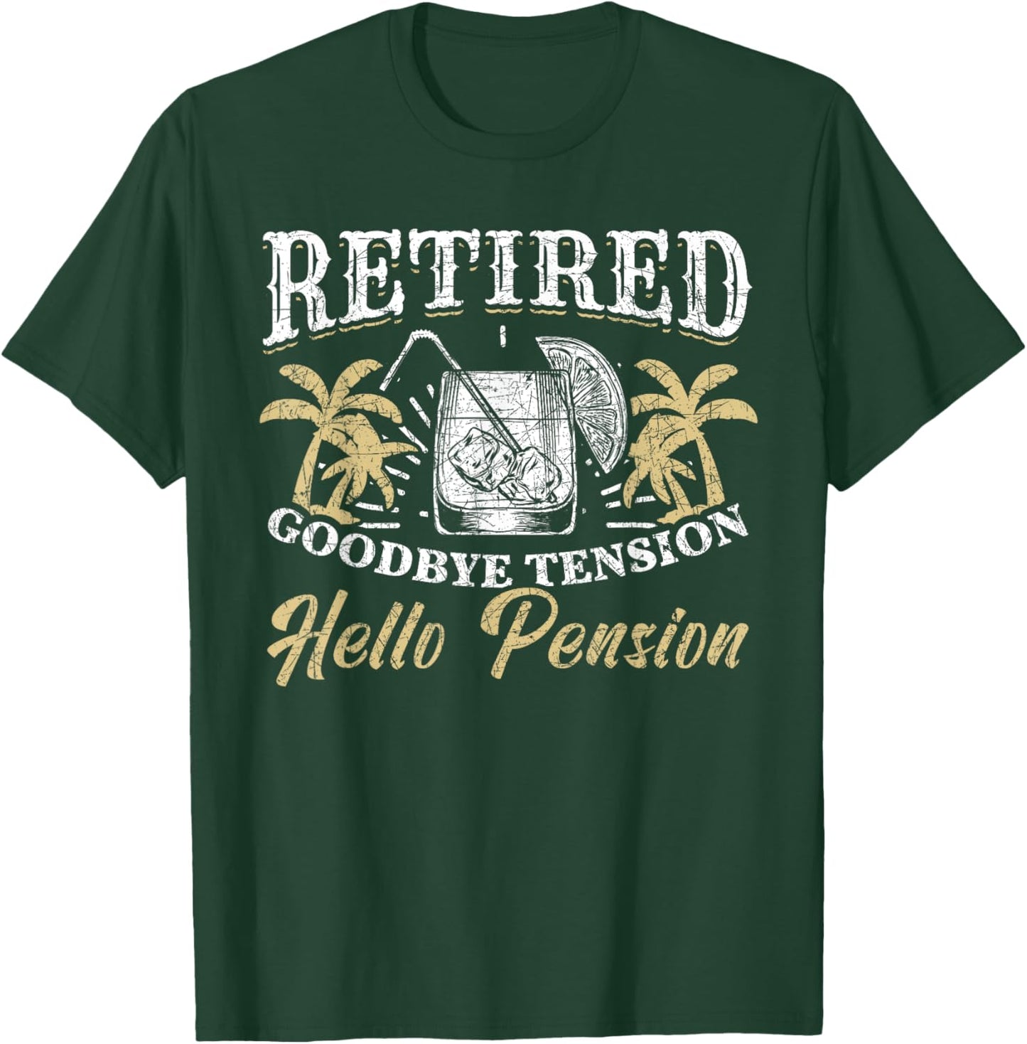 Vacation Goodbye Tension Hello Pension Funny Retirement T-Shirt - T-Shirt | Forest