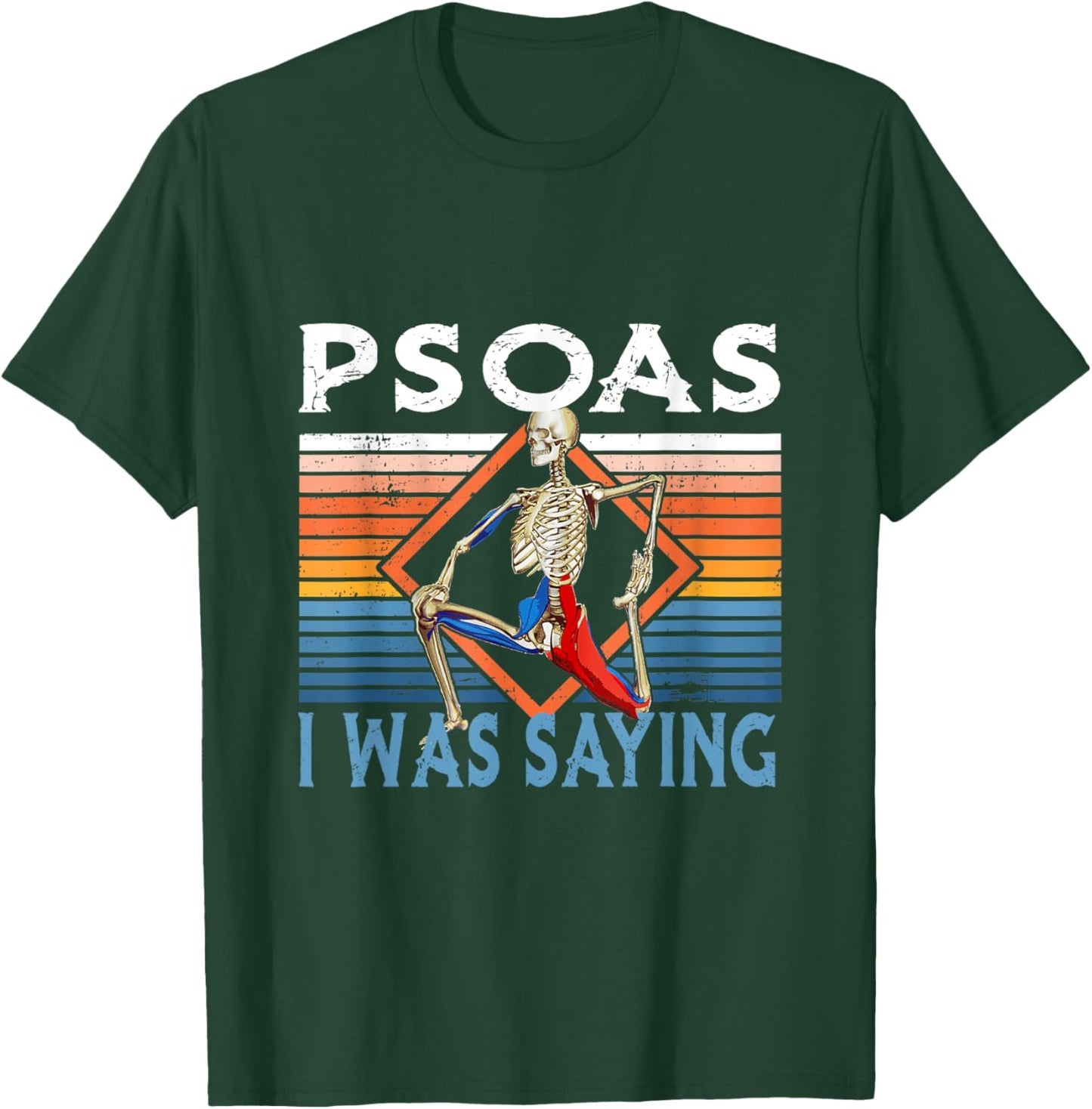 Funny Skeleton Yoga Psoas I Was Saying Physical Therapist T-Shirt - T-Shirt | Forest