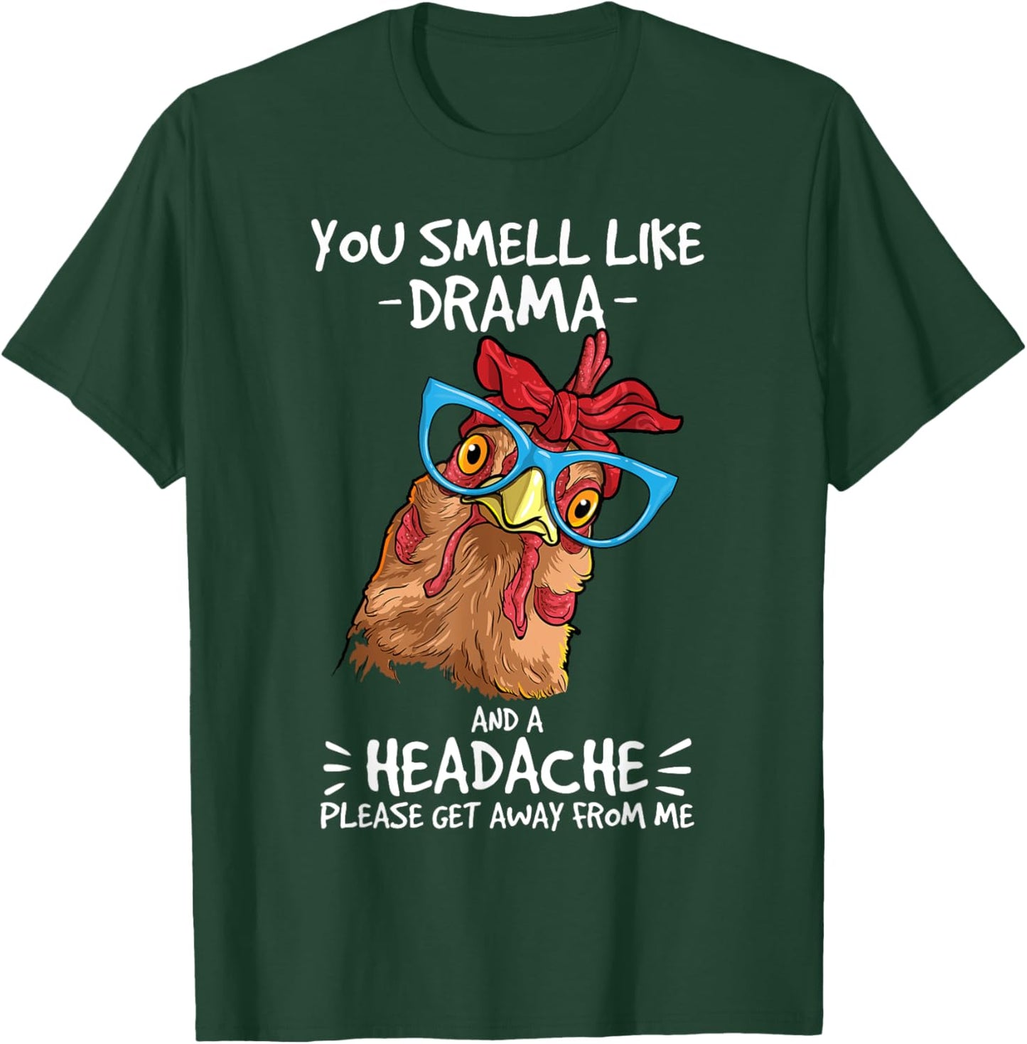 Chicken smell like drama and a headache farmer T-Shirt - T-Shirt | Forest