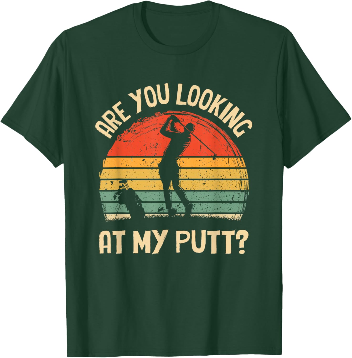 Are you looking at my putt Golf Retro Vintage Golfing T-Shirt - T-Shirt | Forest