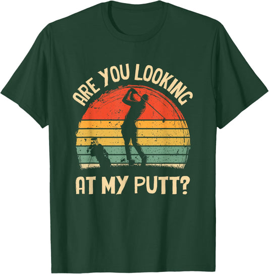 Are you looking at my putt Golf Retro Vintage Golfing T-Shirt - T-Shirt | Forest