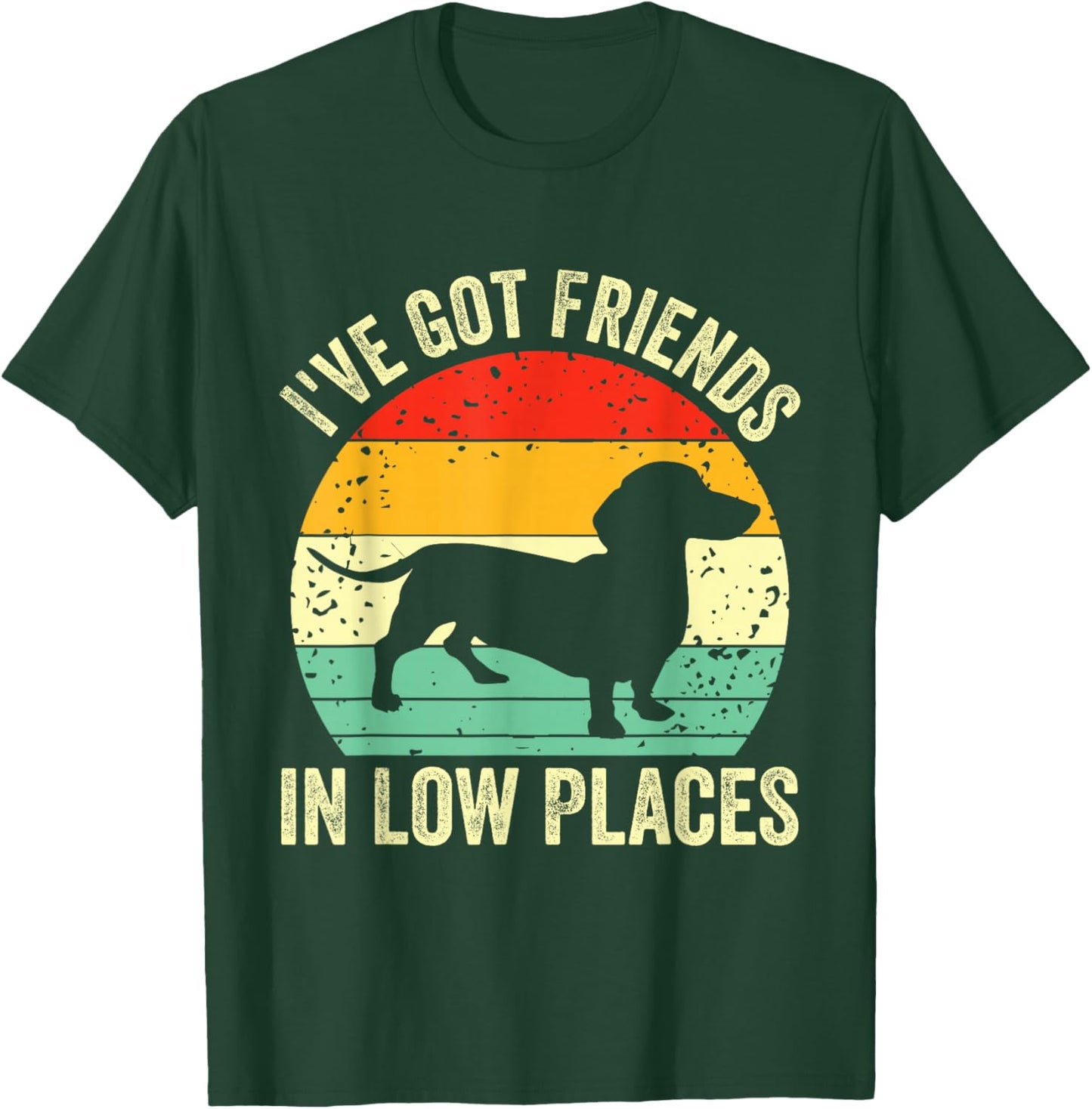 Dachshund I've Got Friends In Low Places Wiener Dog Vintage T-Shirt - T-Shirt | Forest