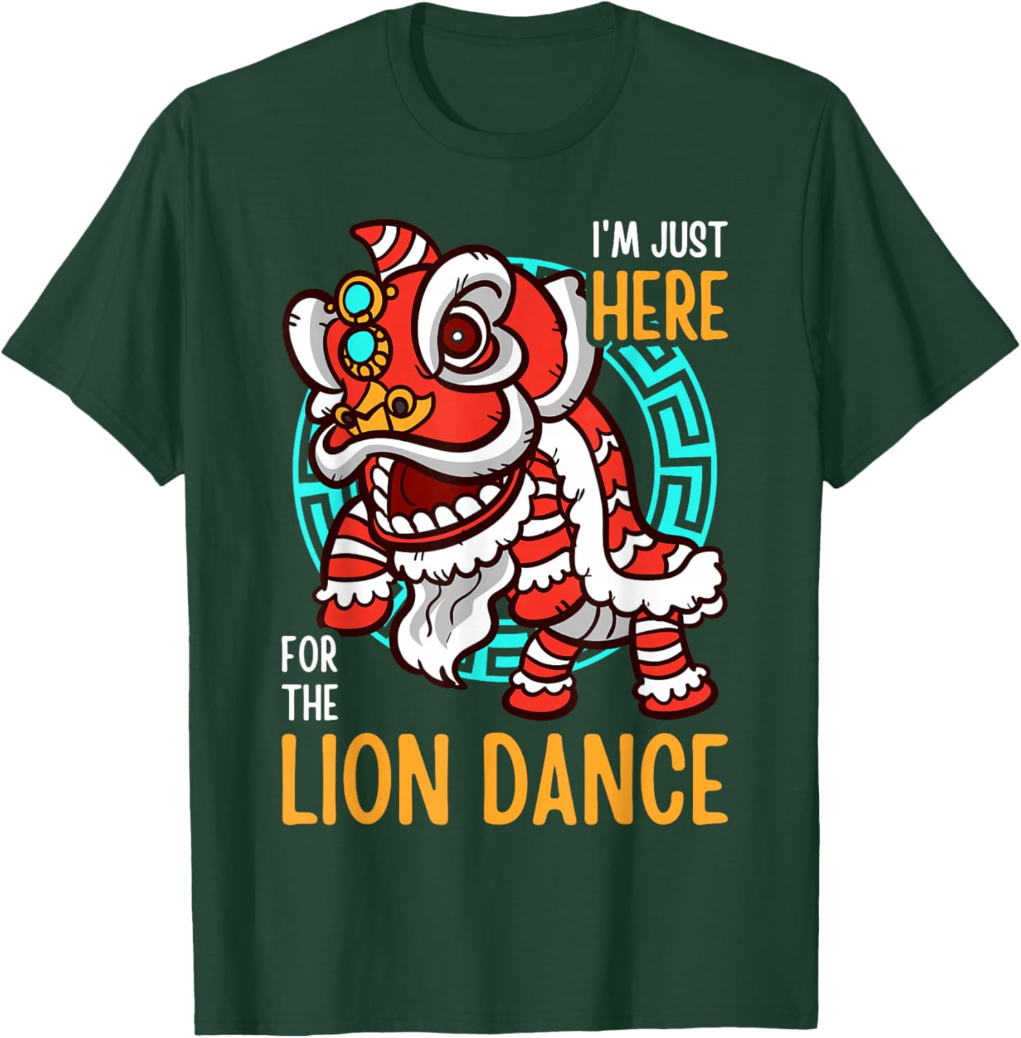 I'm Just Here For The Lion Dance Funny Chinese New Year T-Shirt - T-Shirt | Forest