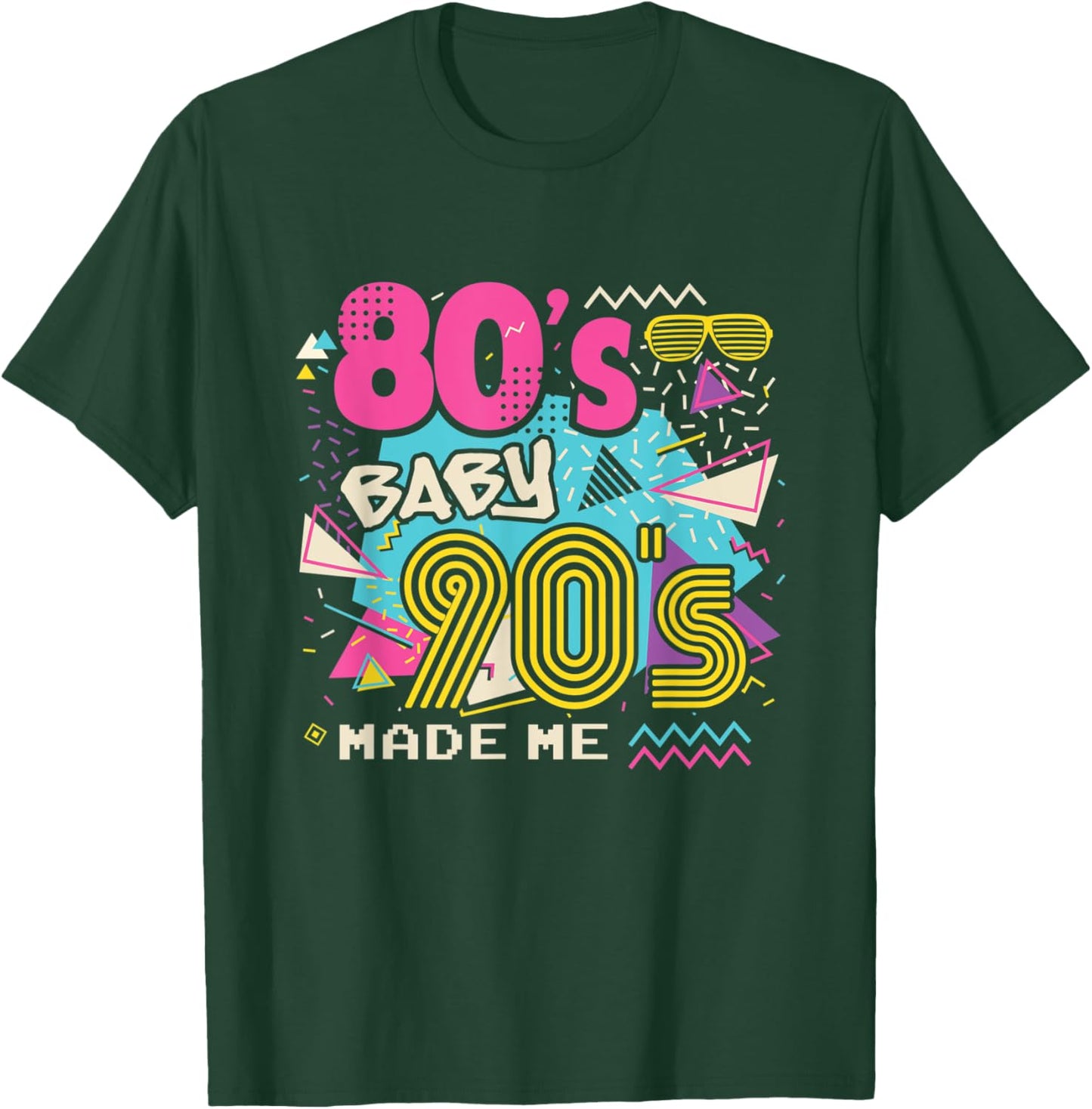 80's Baby 90's Made Me with Throwback Retro Memories Design T-Shirt - T-Shirt | Forest