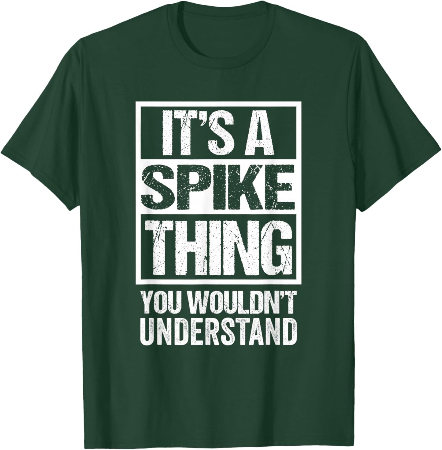 It's A Spike Thing You Wouldn't Understand Pet Name T-Shirt - T-Shirt | Forest