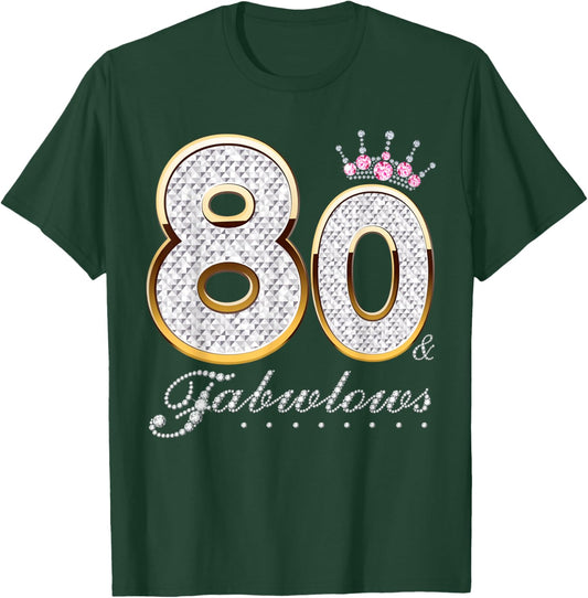 80 & Fabulous 80 Years Old 80th Birthday Diamond Crown T-Shirt - T-Shirt | Forest