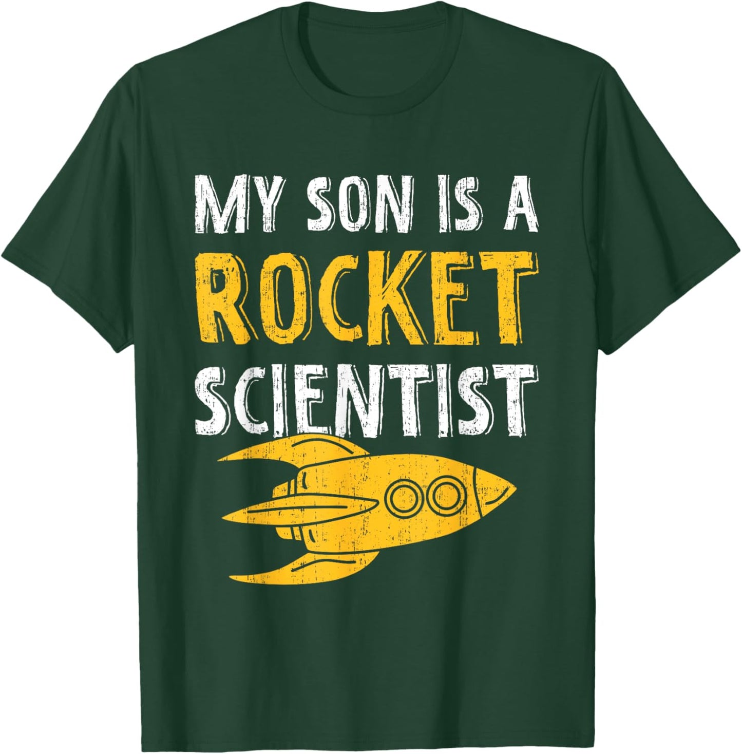 My Son Is A Rocket Scientist - Rocket Aerospace Expert T-Shirt - T-Shirt | Forest