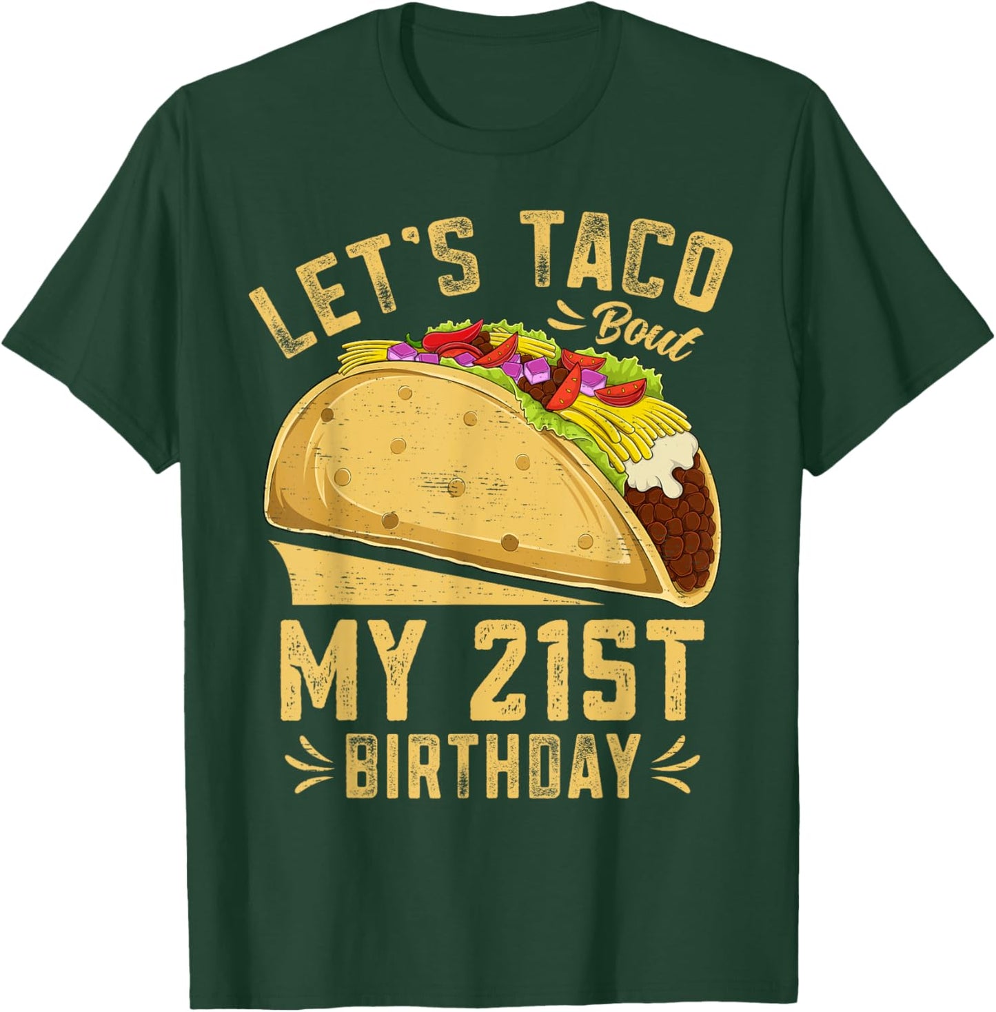 21 Year Old Funny Let's Taco Bout My 21st Birthday T-Shirt - T-Shirt | Forest