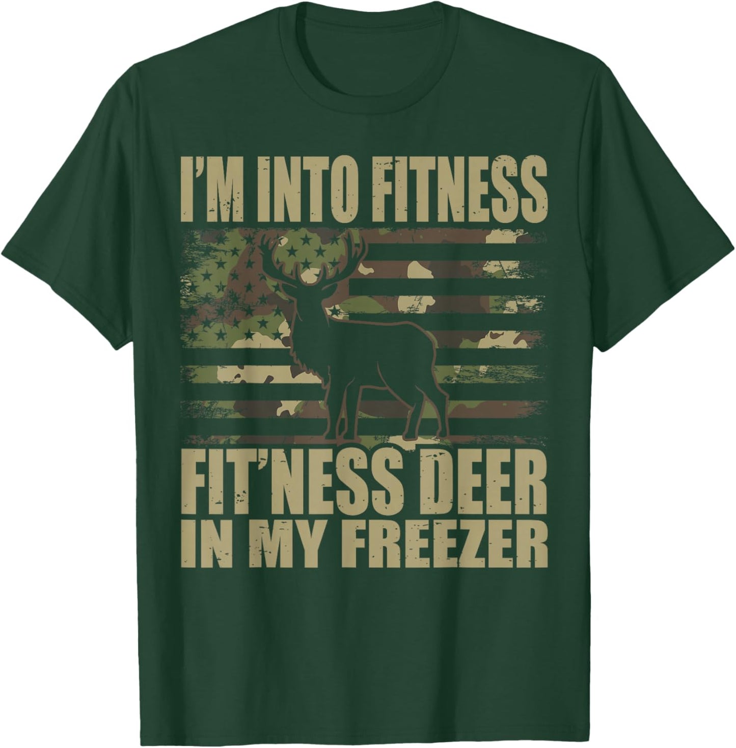 Hunting I'm Into Fitness Fit'ness Deer in My Freezer Small T-Shirt - T-Shirt | Forest