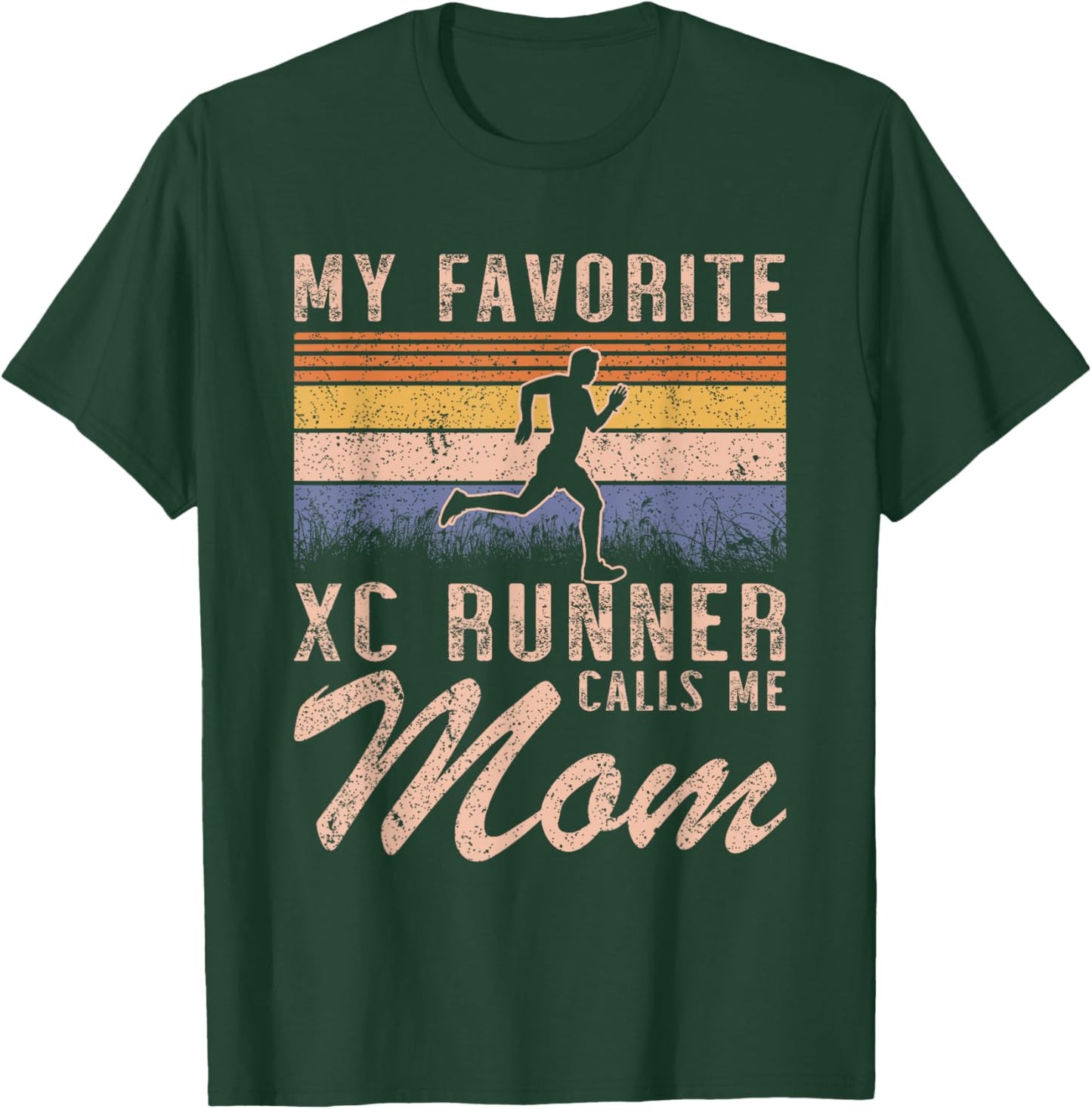 My Favorite Cross Country Runner Calls Me Mom- XC Running T-Shirt - T-Shirt | Forest