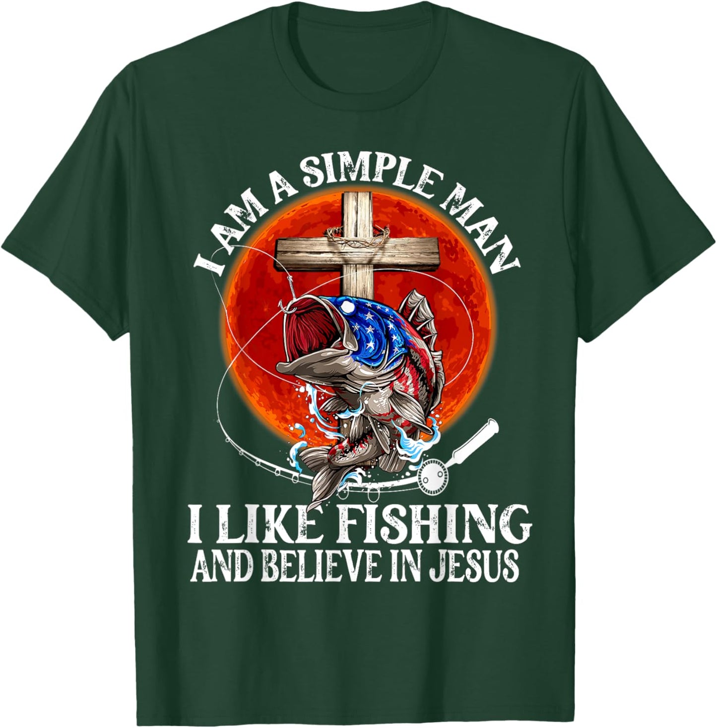 I'm A Simple Man I Like Fishing And Believe in Jesus Classic T-Shirt - T-Shirt | Forest