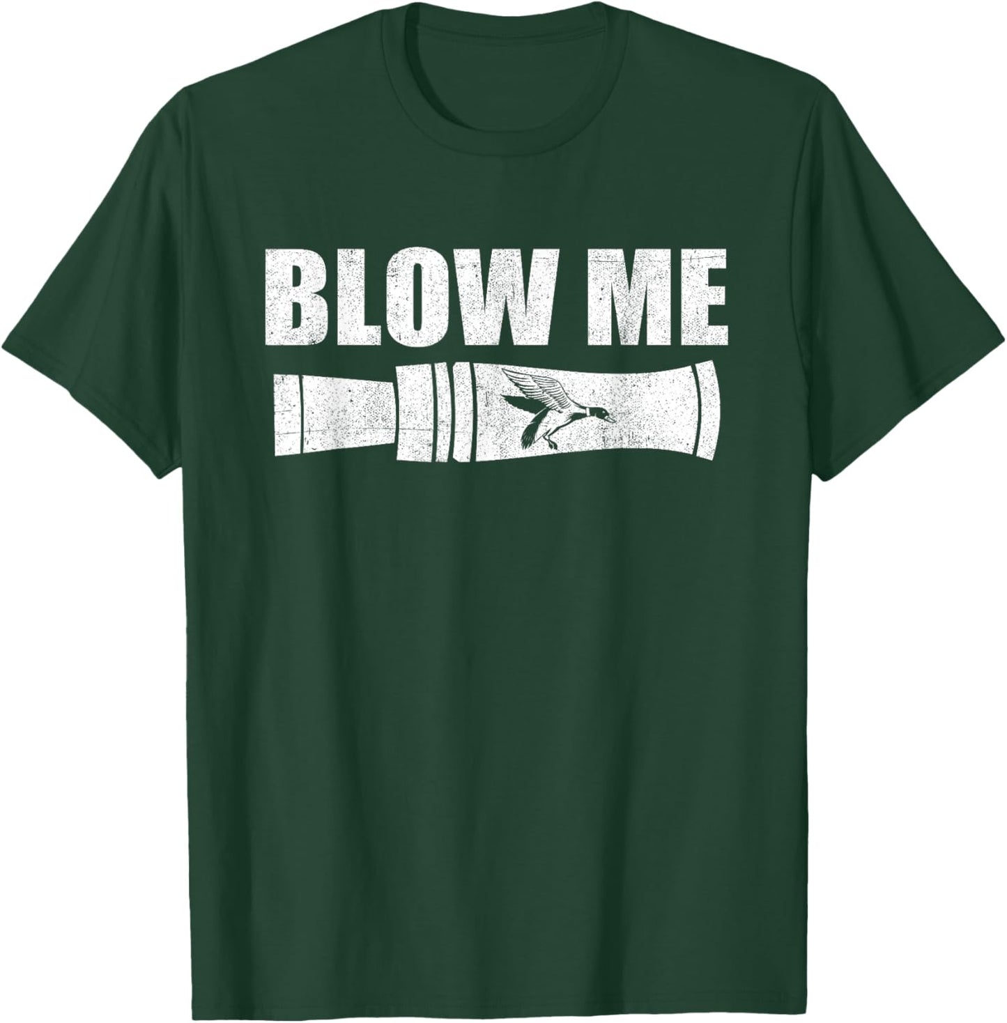 Funny Duck Hunting Blow Me Duck Call Waterfowl Hunter Gift T-Shirt - T-Shirt | Forest