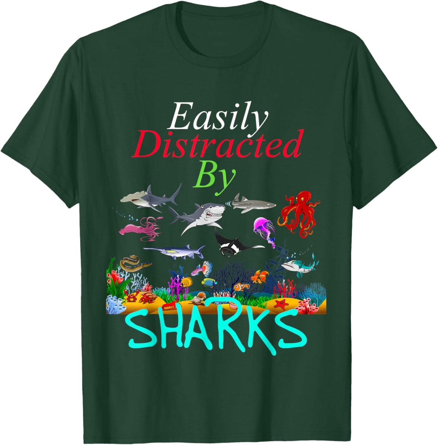 Easily Distracted by Sharks Funny Sharks Lover T-Shirt - T-Shirt | Forest