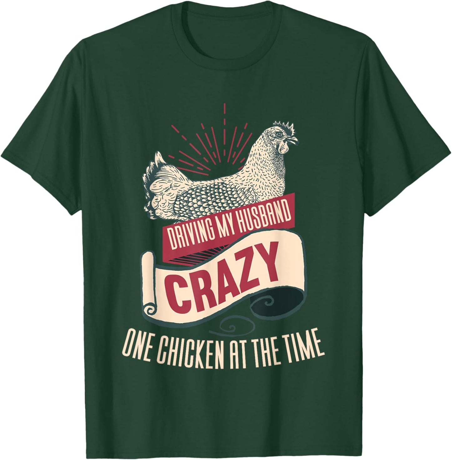 Driving My Husband Crazy One Chicken At A Time T-Shirt - T-Shirt | Forest