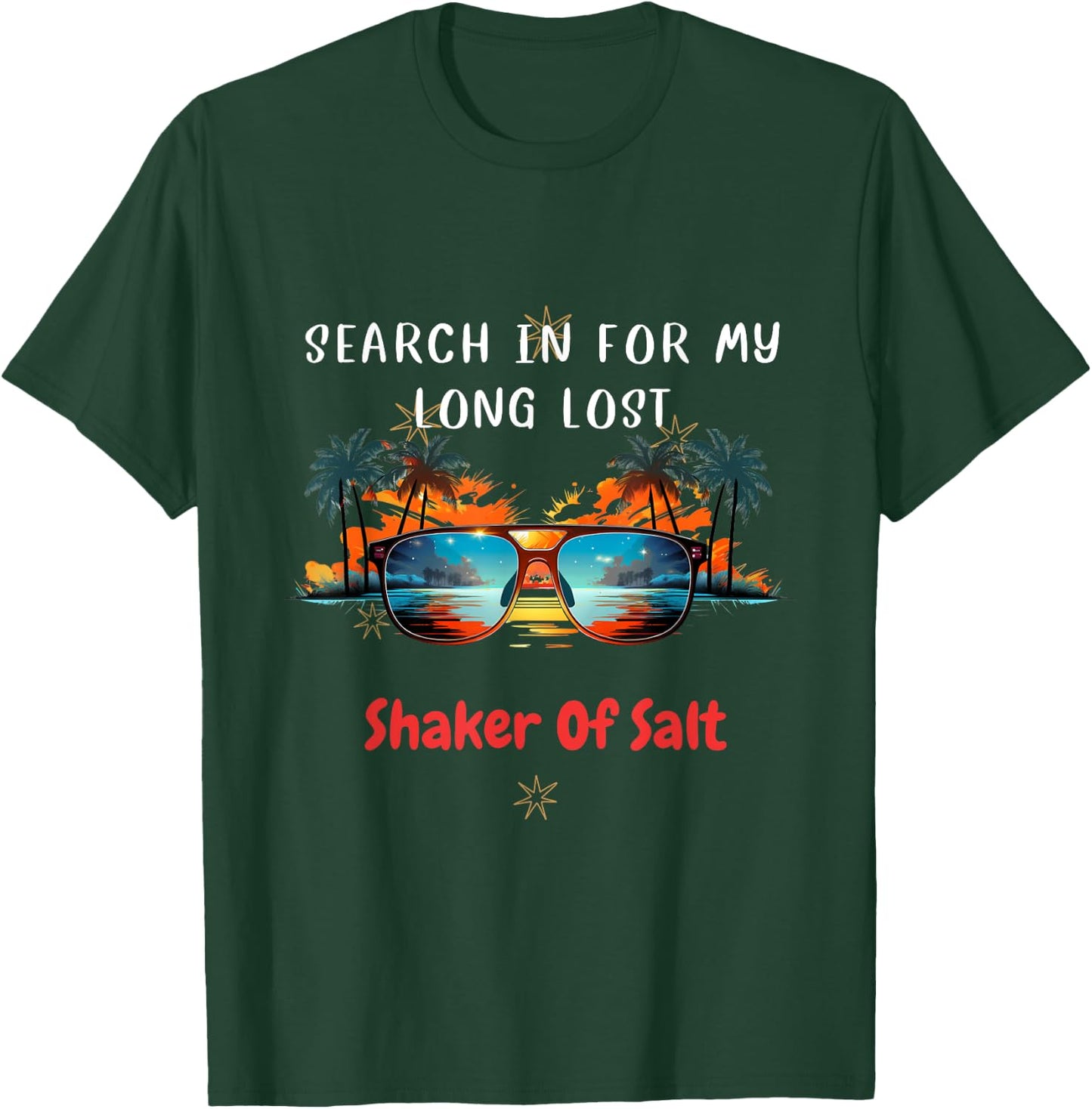 Funny Searching For My Long Lost Shaker Of Salt Shaker T-Shirt - T-Shirt | Forest