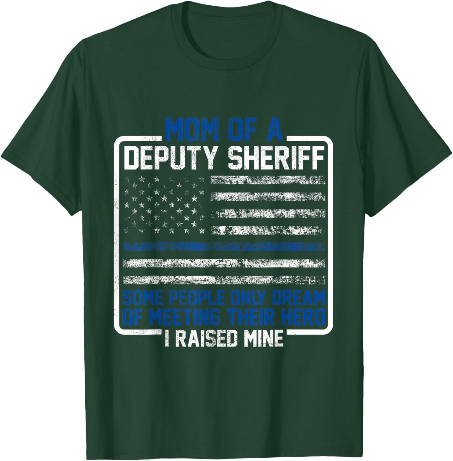 Mom Of A Deputy Sheriff Proud Hero Mother Sheriff T-Shirt - T-Shirt | Forest