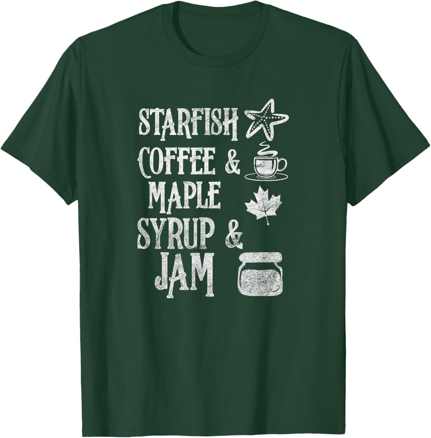 Starfish Coffee & Maple Syrup & Jam Caffeine Distressed T-Shirt - T-Shirt | Forest
