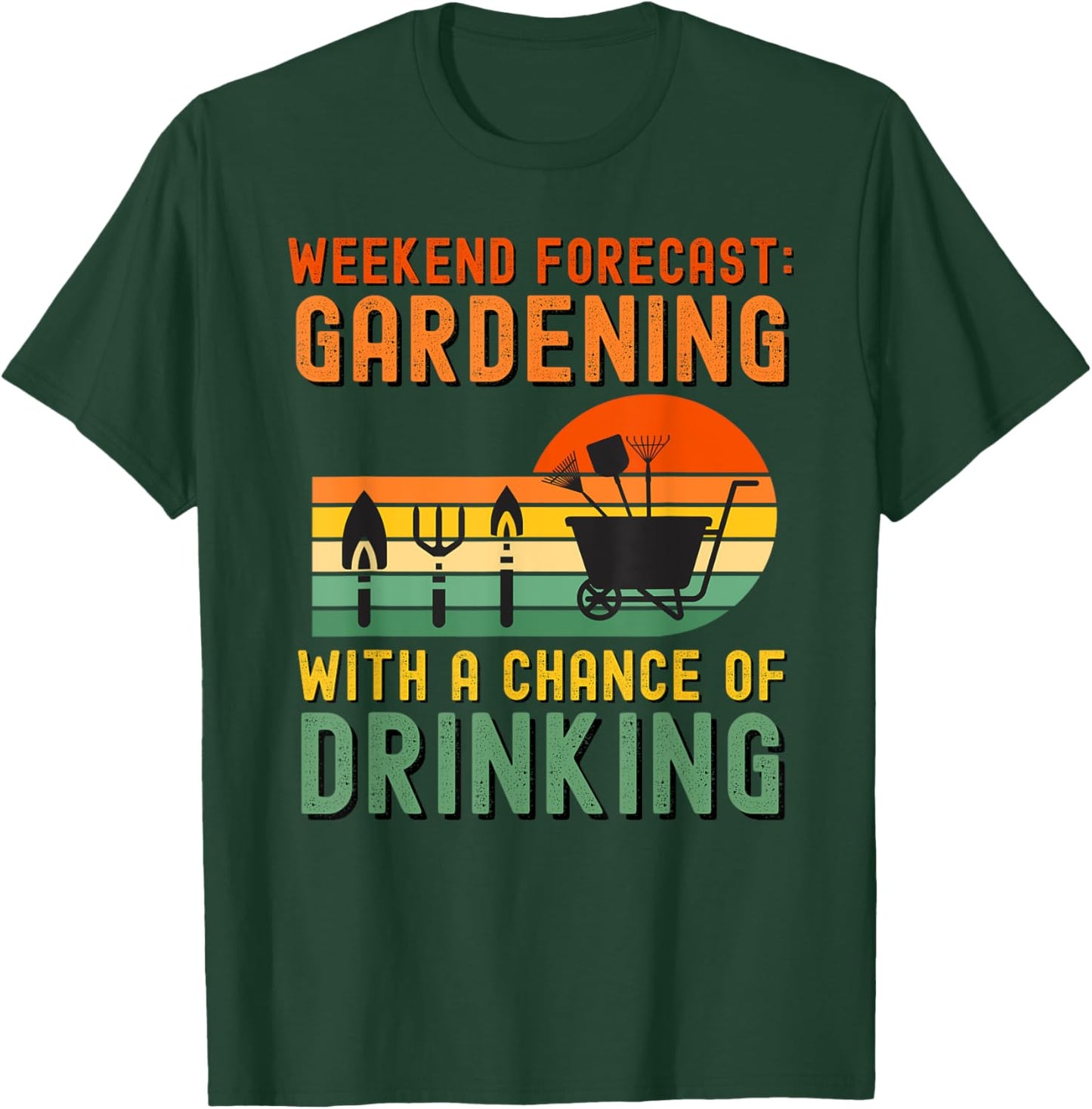 Weekend Forecast Gardening With A Chance Of Drinking T-Shirt - T-Shirt | Forest