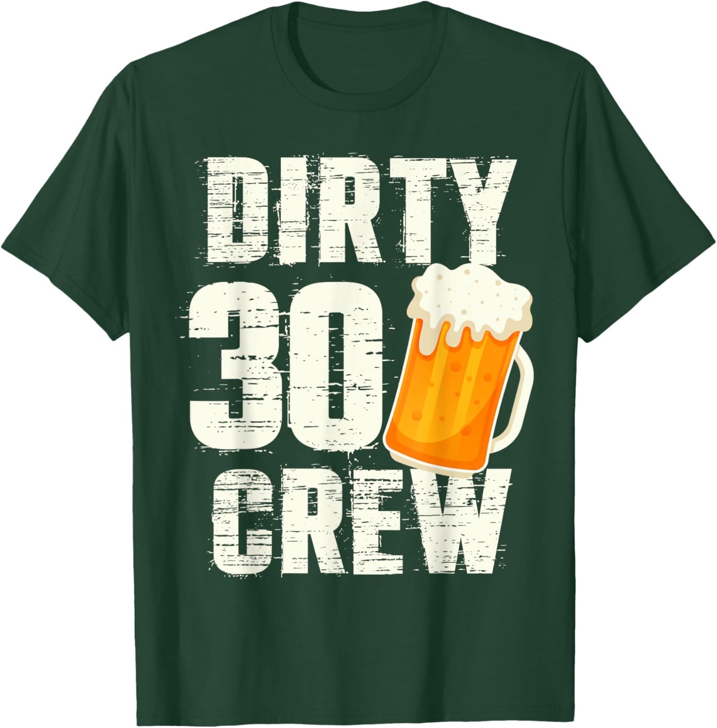 Dirty 30 Crew Funny 30th Birthday Drinking Beers Wine Party T-Shirt - T-Shirt | Forest