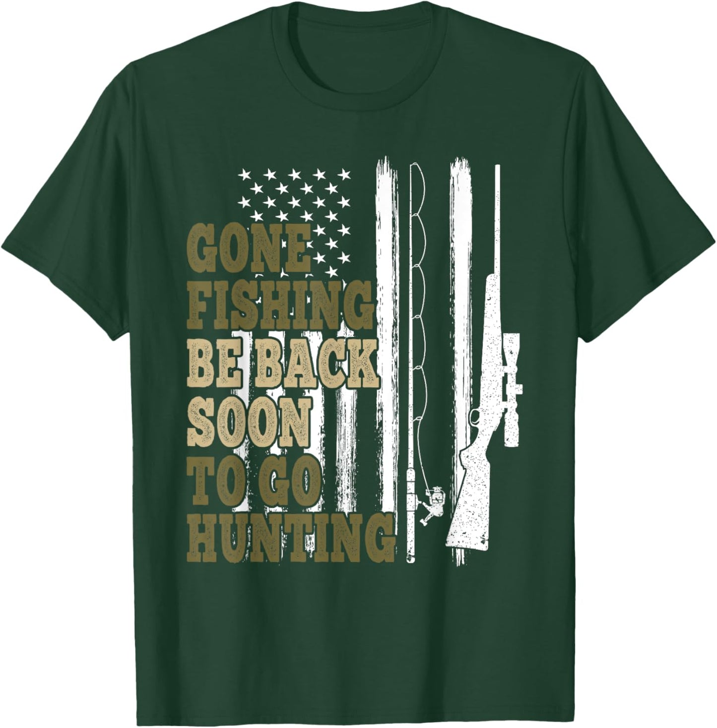 Gone Fishin' Be Back Soon To Go Huntin' Deer Hunting Fishing T-Shirt - T-Shirt | Forest
