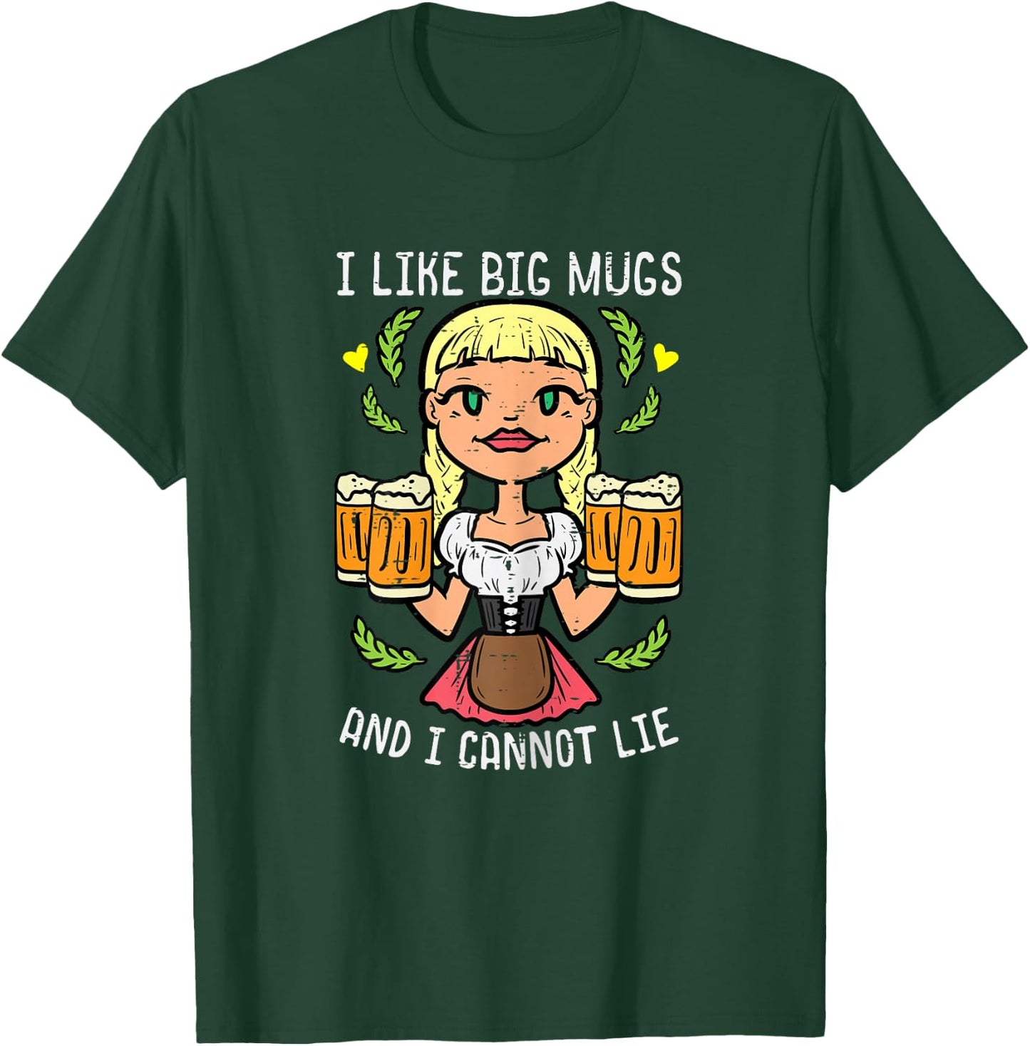 Oktoberfest I Like Big Mugs Cannot Lie Funny German Women T-Shirt - T-Shirt | Forest