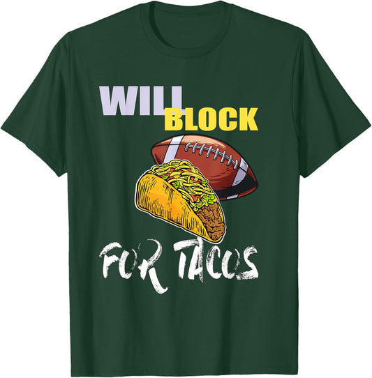 American Football Will Block for Tacos T-Shirt - T-Shirt | Forest