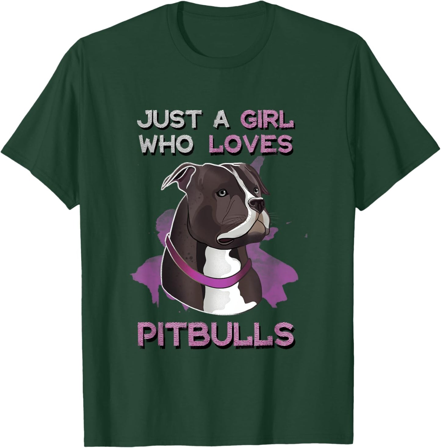 Just A Girl Who Loves Pitbulls Funny Pitbull Dog Owner Quote T-Shirt - T-Shirt | Forest