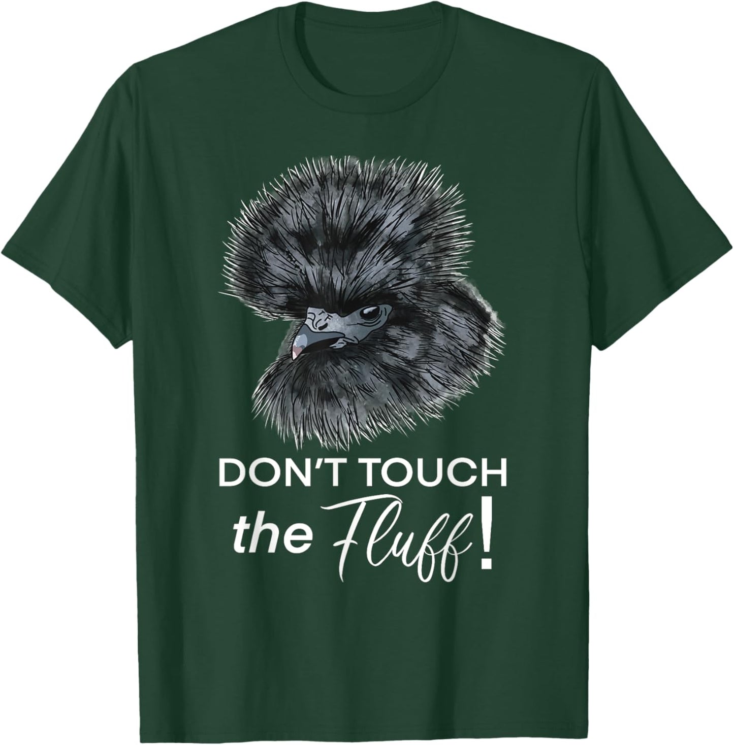 Don't Touch the Fluff Funny Silkie Chicken Gift T-Shirt - T-Shirt | Forest