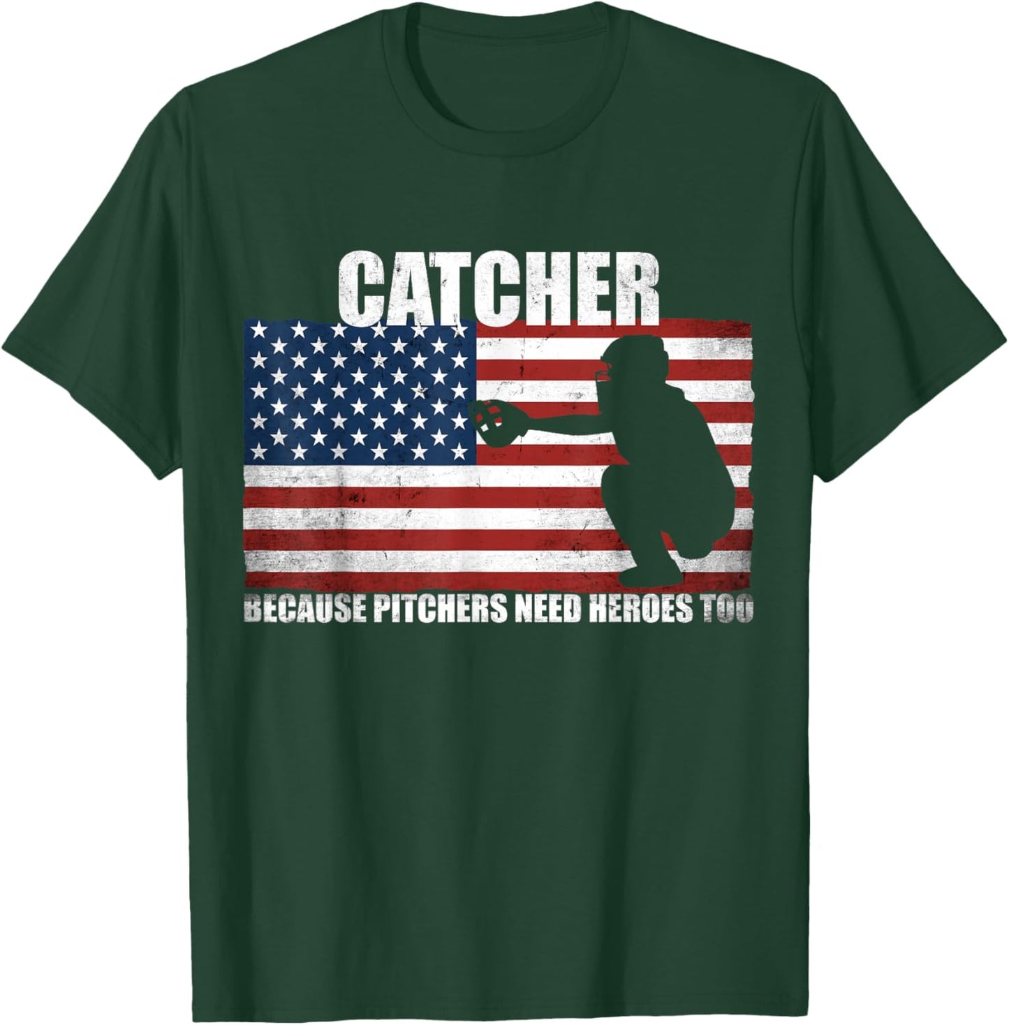 Baseball Softball Catcher Because Pitchers Need Heros Too T-Shirt - T-Shirt | Forest