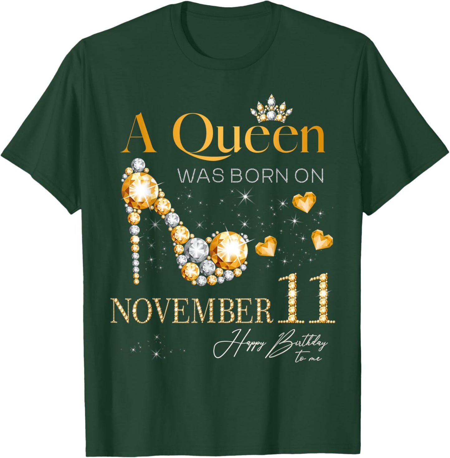 A Queen Was Born on November 11 Happy Birthday To Me Queen T-Shirt - T-Shirt | Forest