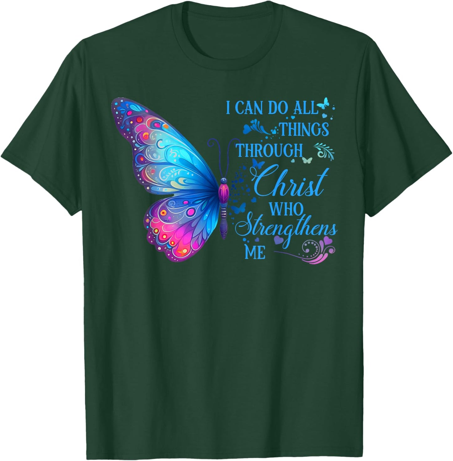 I Can Do All Things Through Christ Cyan Butterfly Christian T-Shirt - T-Shirt | Forest