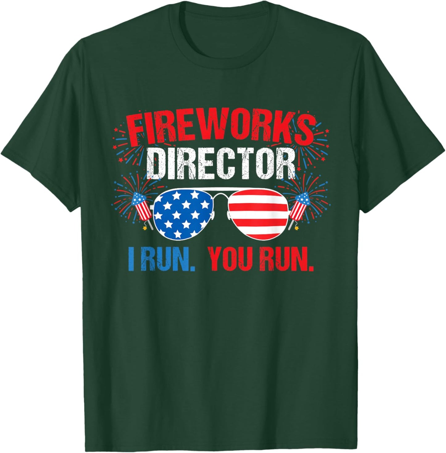 Fireworks Director I Run. You Run. 4th of July T-Shirt - T-Shirt | Forest