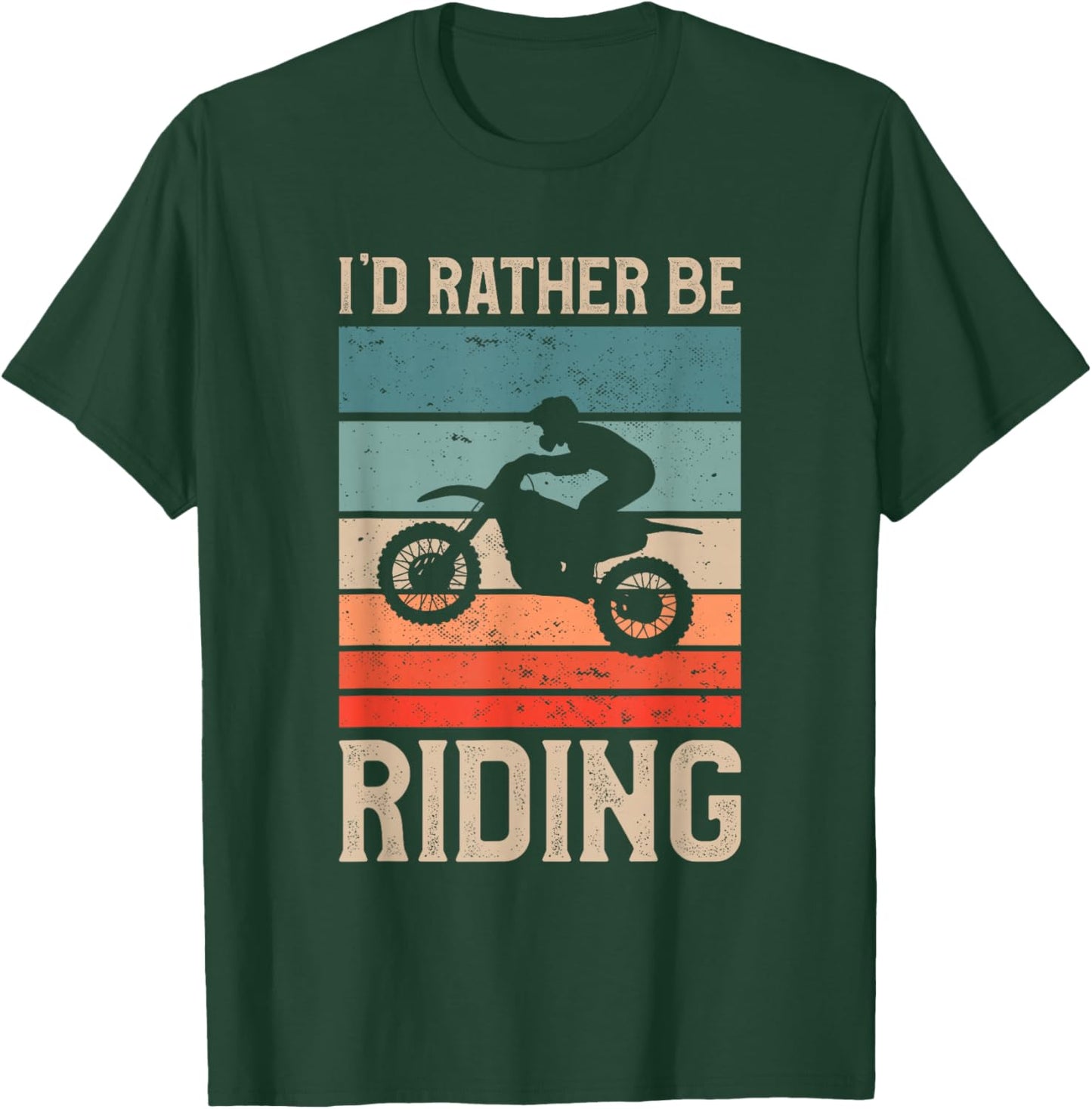 I'd Rather Be Riding Dirt Bike Motocross Racing T-Shirt - T-Shirt | Forest