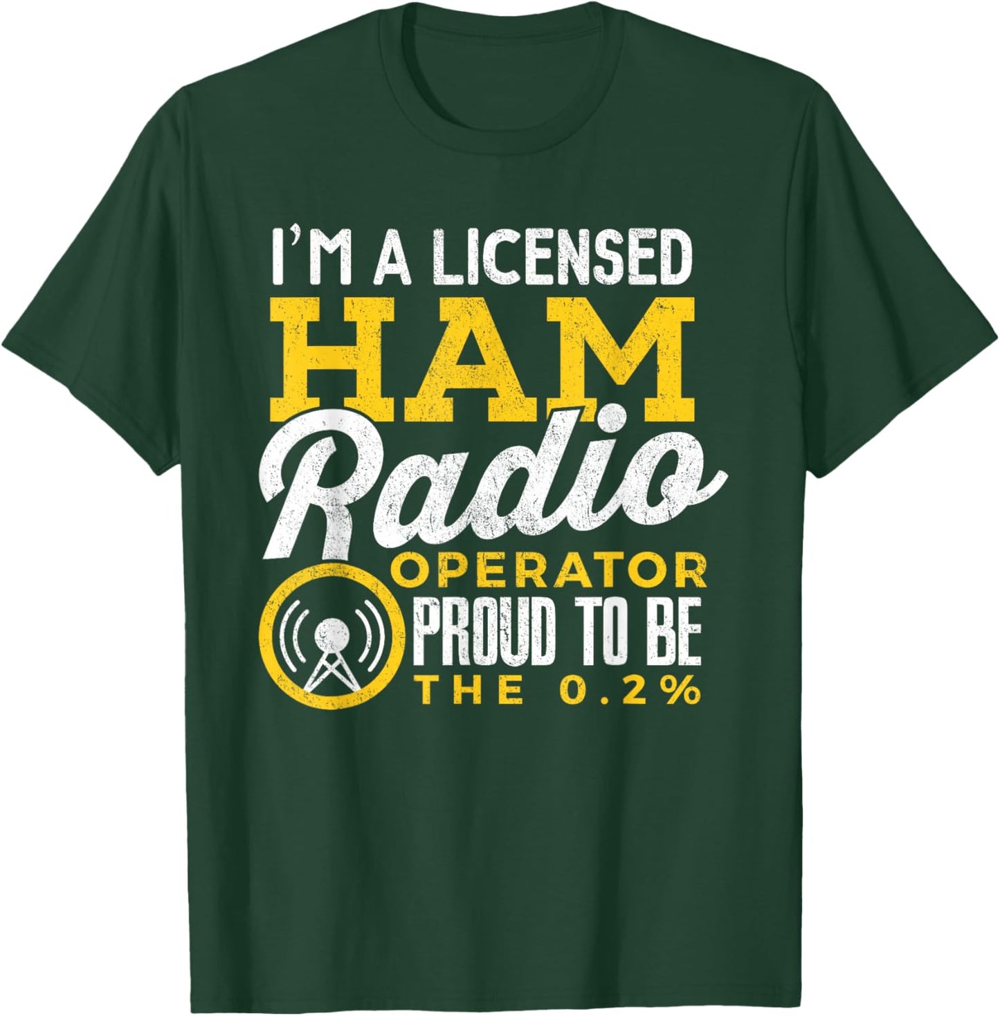 Ham Radio Shirt I'm A Licensed Ham Radio Operator Funny T-Shirt - T-Shirt | Forest