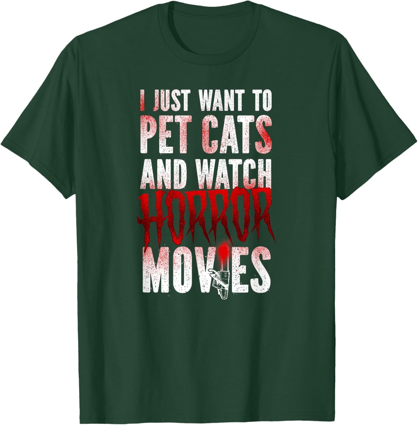 Scary Horror Movie I Just Want To Pet Cats And Watch T-Shirt - T-Shirt | Forest