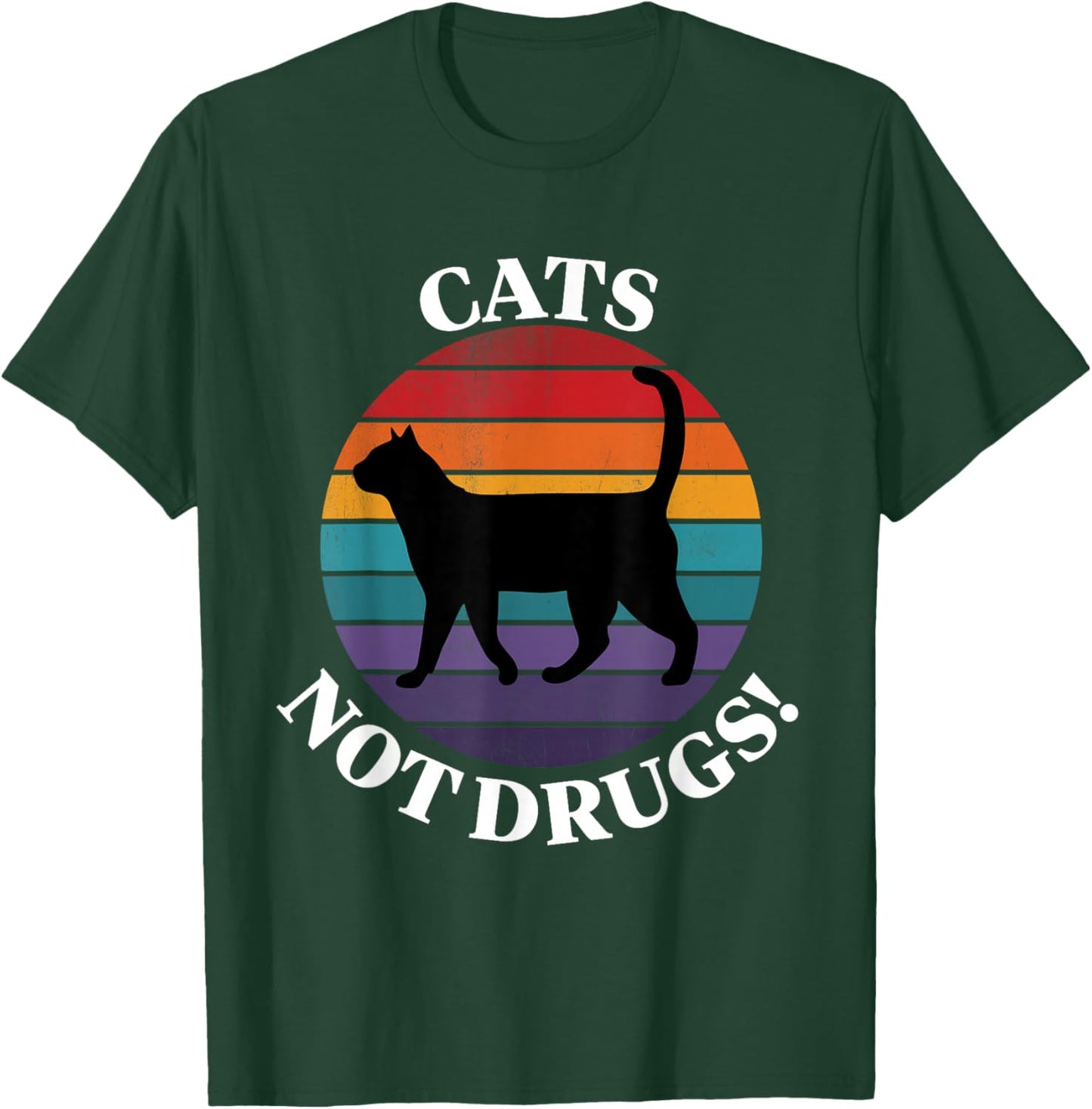 Cats Not Drugs Funny Crazy Cat Person Anti Drug T shirt T-Shirt - T-Shirt | Forest