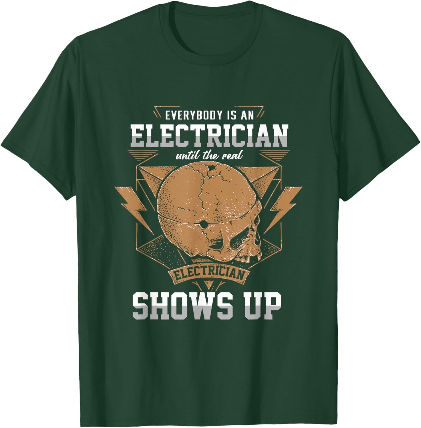 Everybody Electrician Electricity Craftsman Lineman Voltage T-Shirt - T-Shirt | Forest