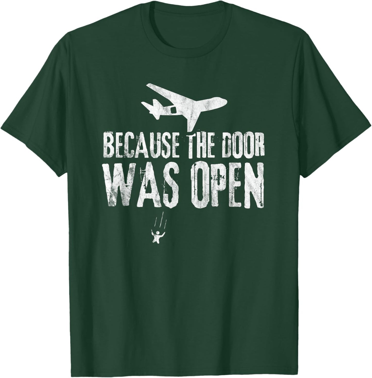 Skydive Skydive - Because The Door Was Open T-Shirt - T-Shirt | Forest