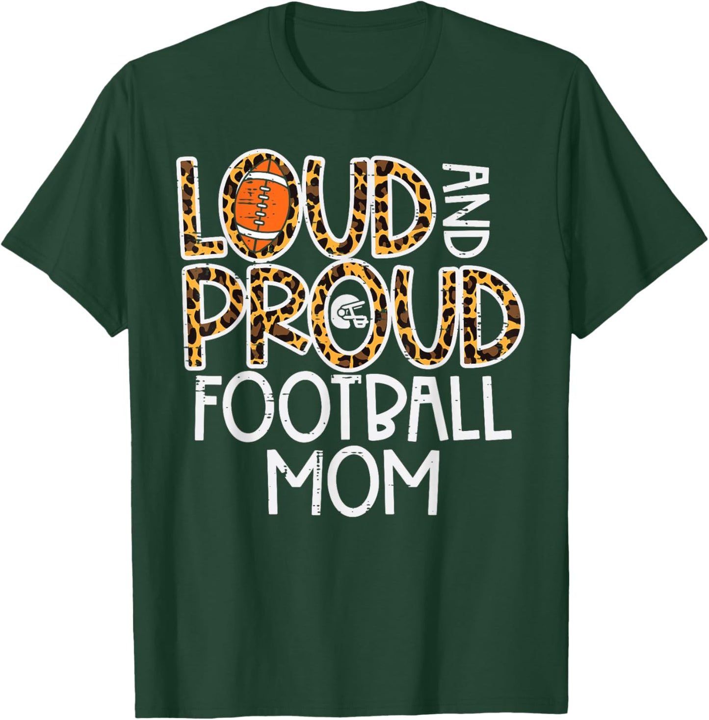 Leopard Loud & Proud American Football Mom Family Mama Mommy T-Shirt - T-Shirt | Forest