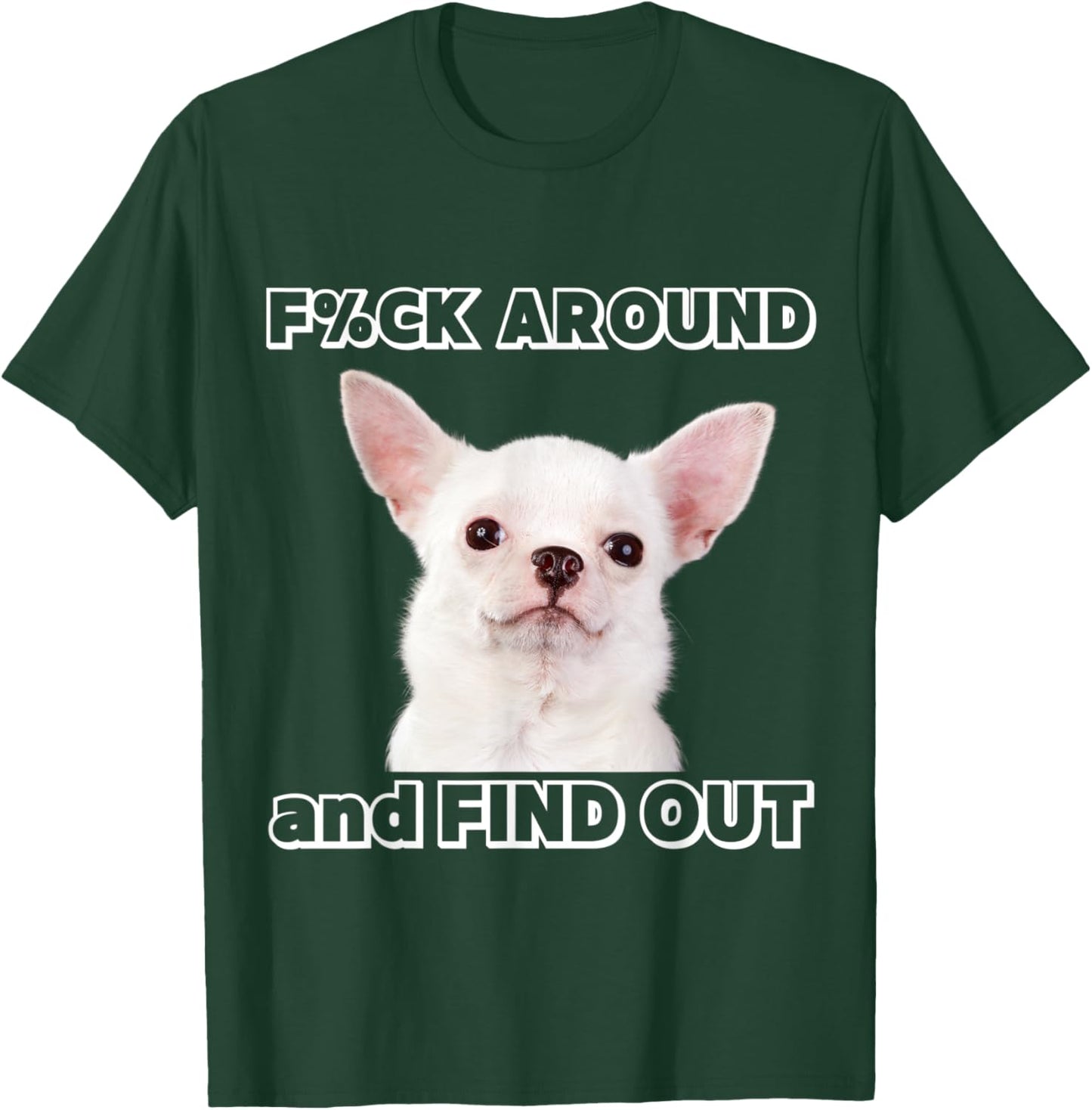 Fuck around and find out Chihuahua with "Try Me" Attitude T-Shirt - T-Shirt | Forest