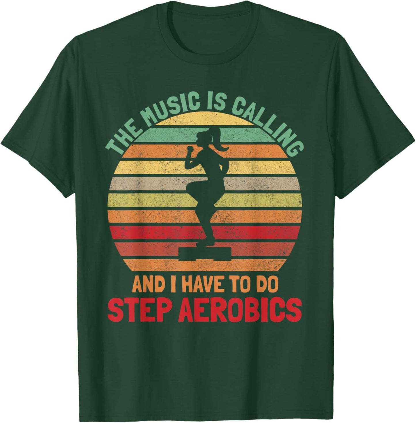 Funny Step Aerobics - The Music Is Calling Step Aerobics T-Shirt - T-Shirt | Forest