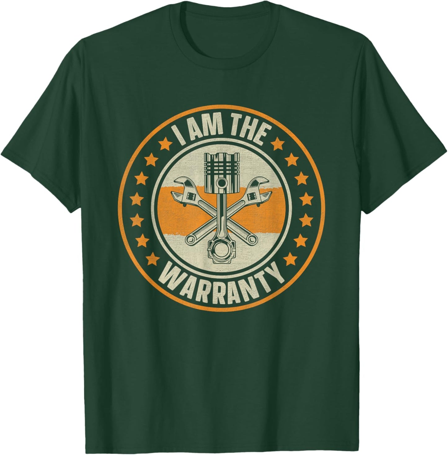 I Am The Warranty Car's Garage Car Lovers Enthusiast T-Shirt - T-Shirt | Forest