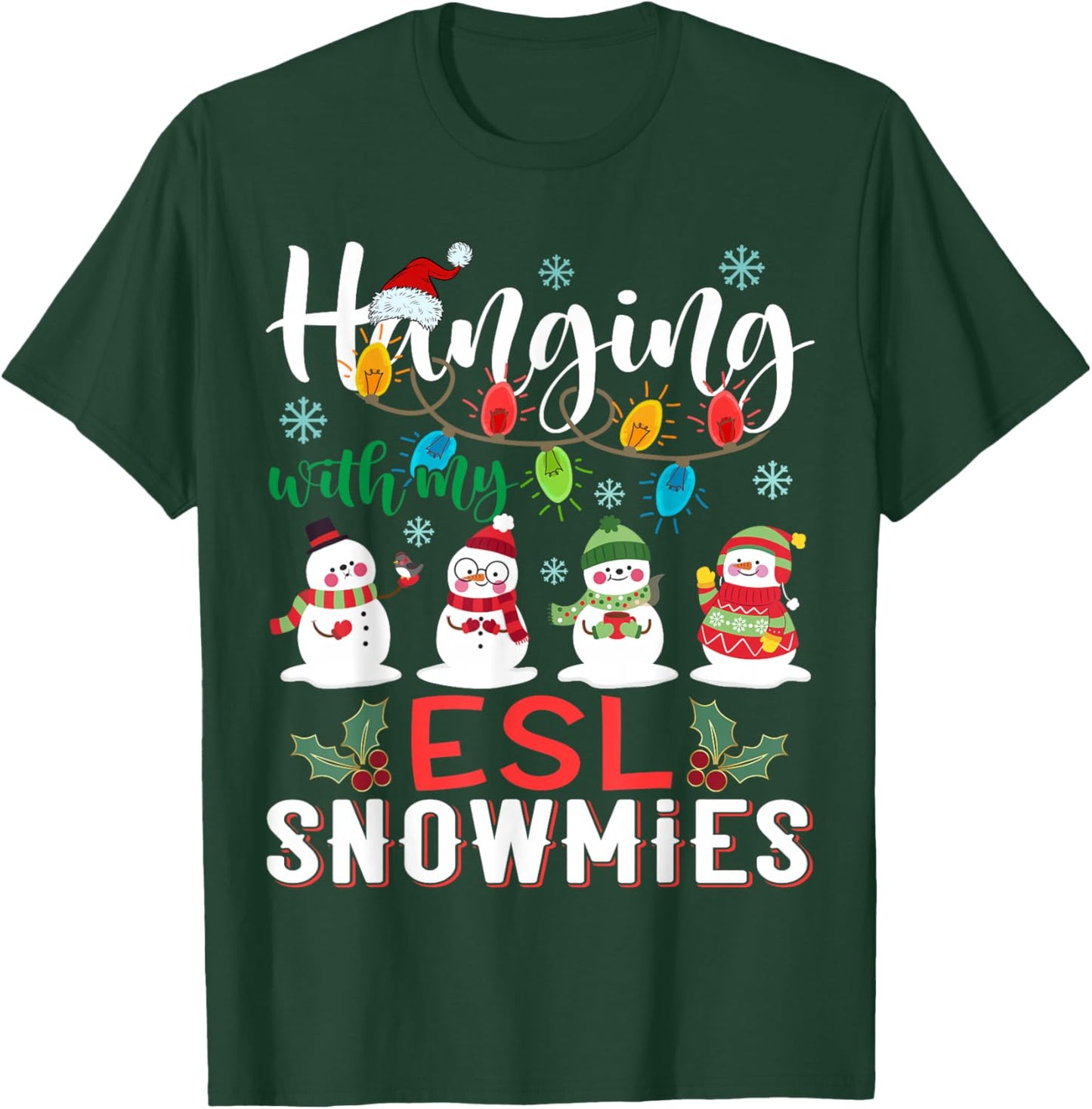 Hanging With My ESL Snowmies Christmas Teacher Student T-Shirt - T-Shirt | Forest