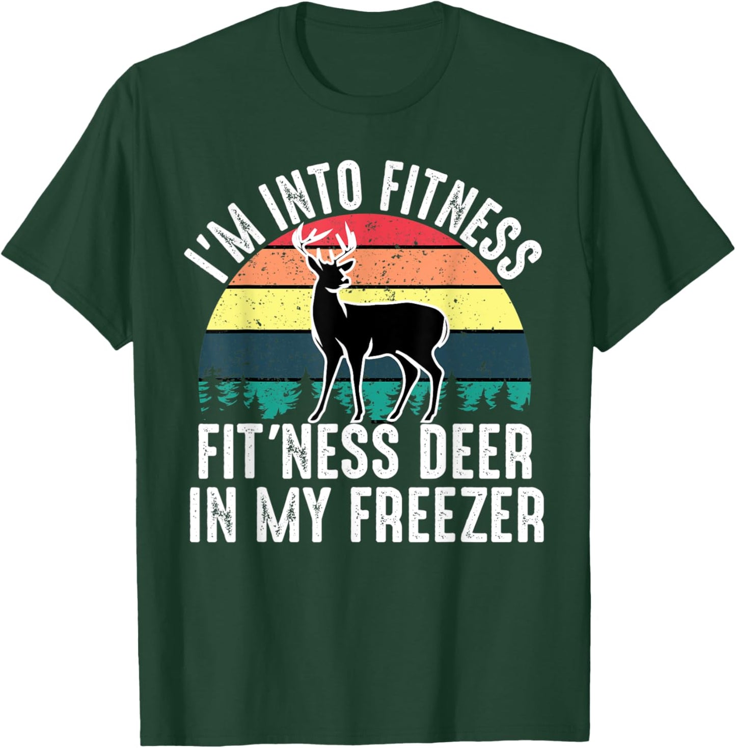 I'm Into Fitness Fit'ness Deer In My Freezer Vintage Deer T-Shirt - T-Shirt | Forest