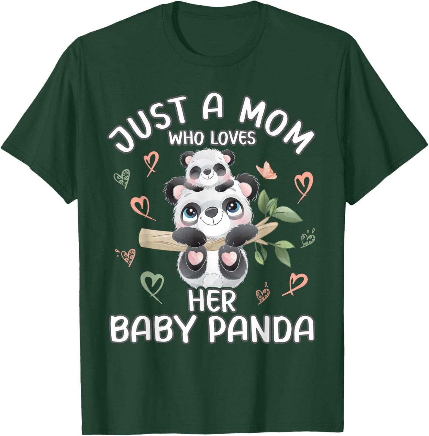 Mom Panda Love "Just A Mom Who Loves Her Baby Panda" T-Shirt - T-Shirt | Forest