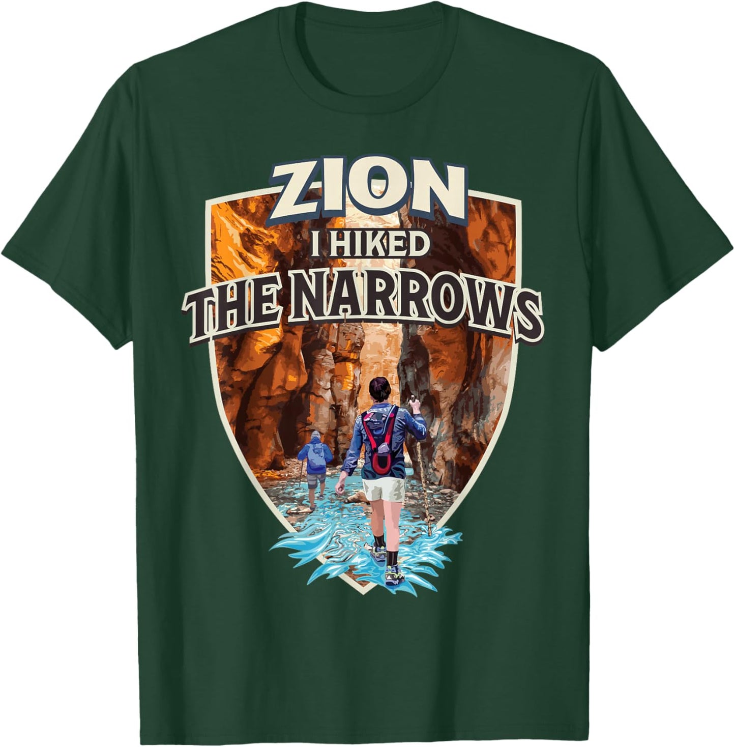 Zion I Hiked the Narrows at Zion National Park Utah T-Shirt - T-Shirt | Forest