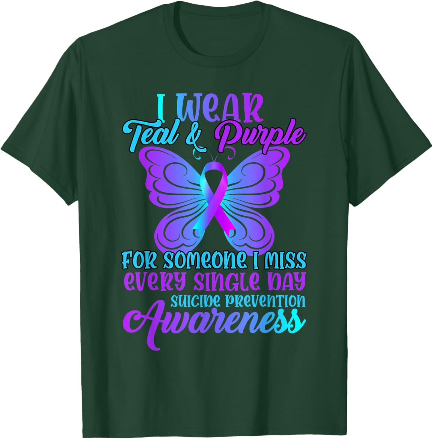 Suicide Prevention Awareness I Wear Teal and Purple Ribbon T-Shirt - T-Shirt | Forest