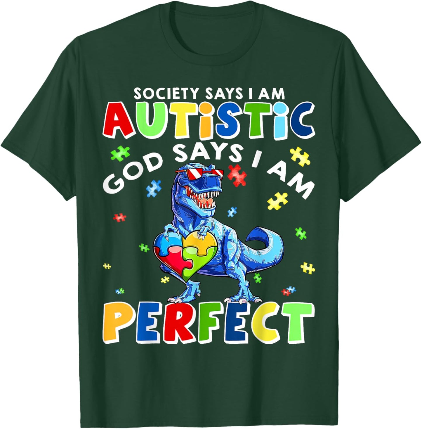 Society Says I'm Autistic God Says I'm Perfect Autism Funny T-Shirt - T-Shirt | Forest