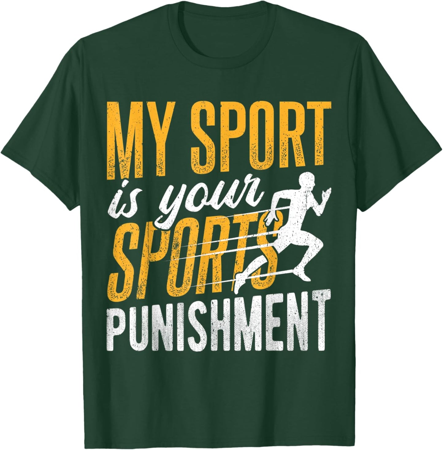 My sport is your sports punishment - sprinter ultramarathon T-Shirt - T-Shirt | Forest