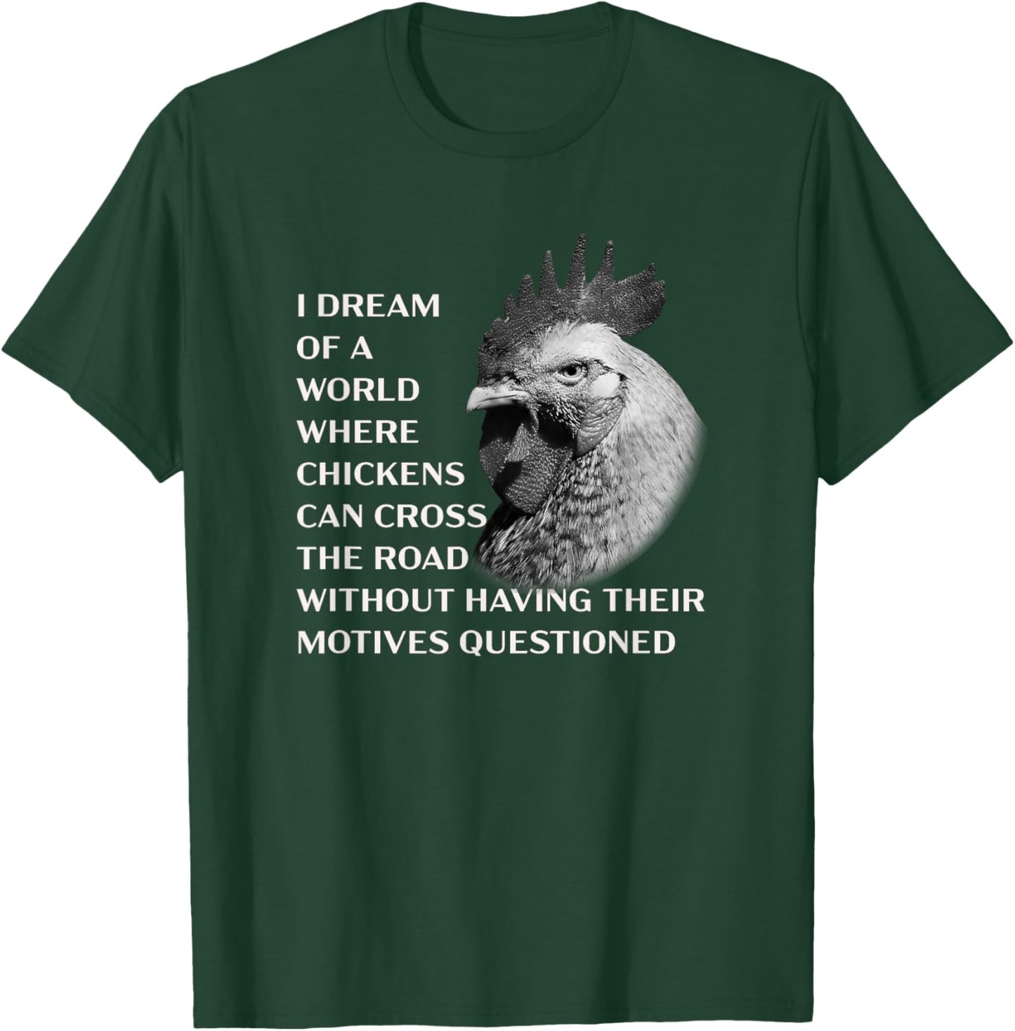 Funny Chicken Serious Profound Quote About Crossing the Road T-Shirt - T-Shirt | Forest